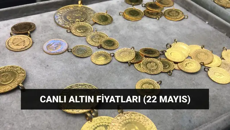Altın Fiyatları Dram İleri Götürüyor: 22 Mayıs Son Durum!