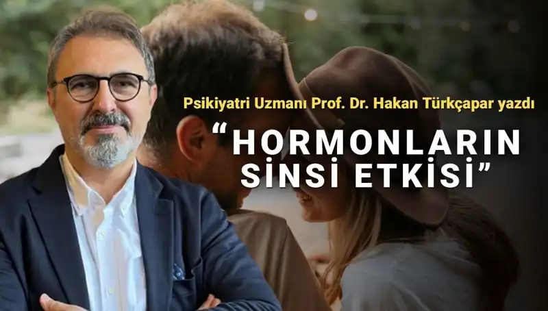 İlişkilerde Cinsiyet Farklılıkları: Prof. Dr. Türkçapar'ın Çarpıcı Tezleri