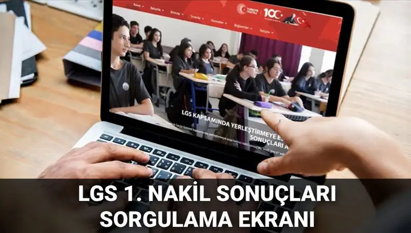 LGS Nakil Sonuçları Açıklandı: 1. Nakil İşlemleri ve Süreç Hakkında Bilmeniz Gerekenler