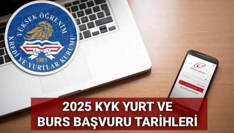 KYK Yurt ve Burs Başvuru Tarihleri 2025'e Dair Tüm Bilgiler