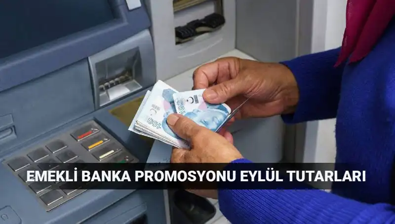 Eylül 2025 Emekli Banka Promosyonlarında En Yüksek Tutarlar Açıklandı!