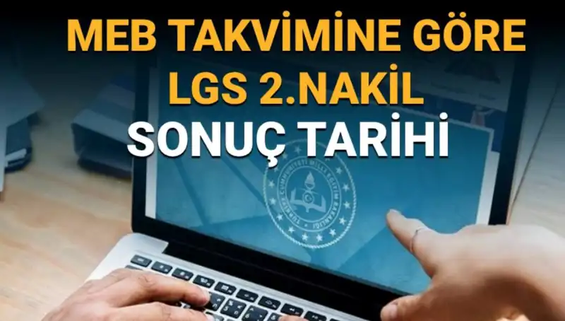 LGS 2. Nakil Dönemi Hızla Yaklaşıyor: Son Tarih Nedir?